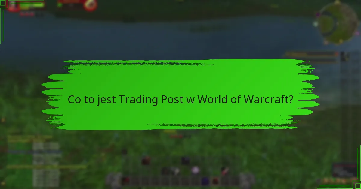 Jak użytkownicy doświadczają Trading Post?