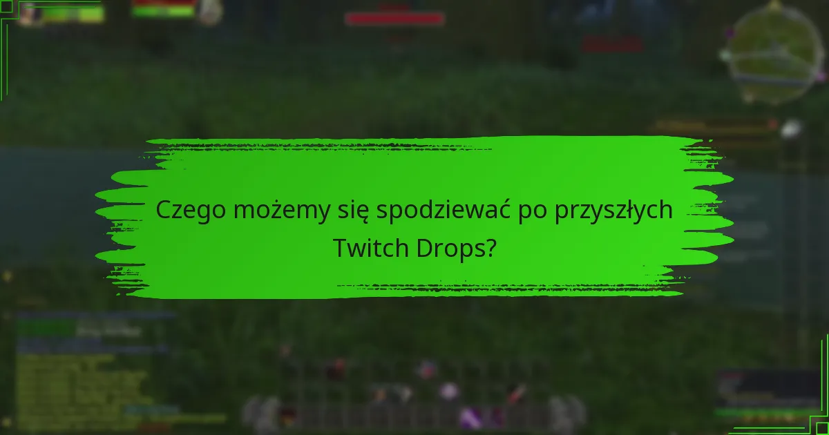 Jaka jest historia nagród Twitch Drops?