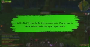 Battle.Net Wykup Salda: Daty wygaśnięcia, Utrzymywanie salda, Wskazówki dotyczące użytkowania