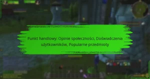Punkt handlowy: Opinie społeczności, Doświadczenia użytkowników, Popularne przedmioty