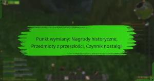 Punkt wymiany: Nagrody historyczne, Przedmioty z przeszłości, Czynnik nostalgii