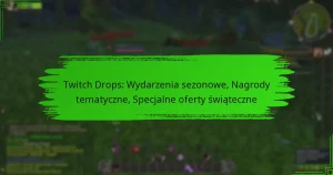 Twitch Drops: Wydarzenia sezonowe, Nagrody tematyczne, Specjalne oferty świąteczne