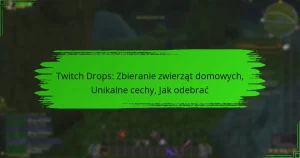 Twitch Drops: Zbieranie zwierząt domowych, Unikalne cechy, Jak odebrać