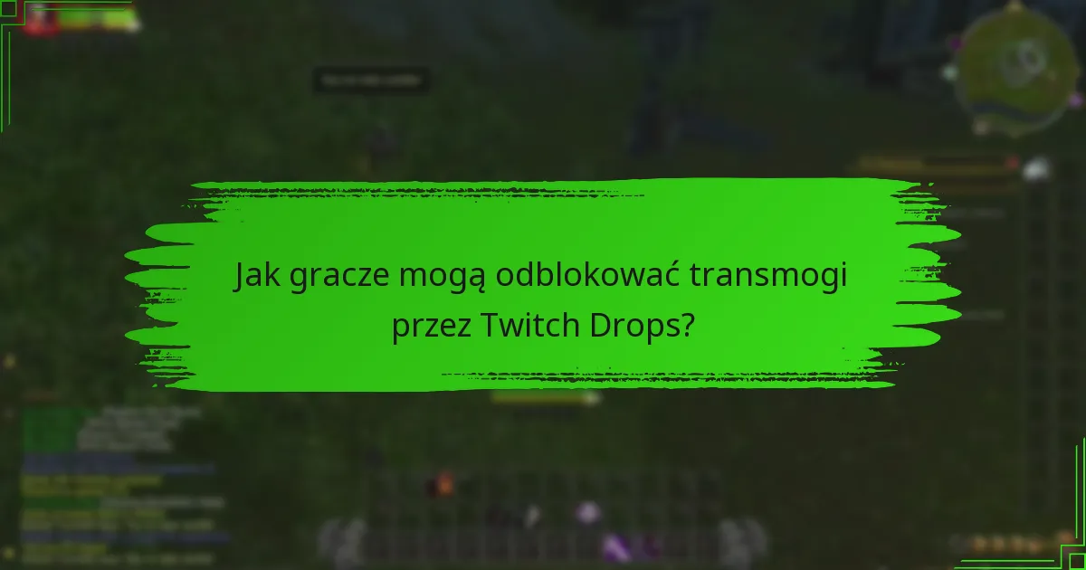 Jakie są wymagania do uczestnictwa w Twitch Drops?