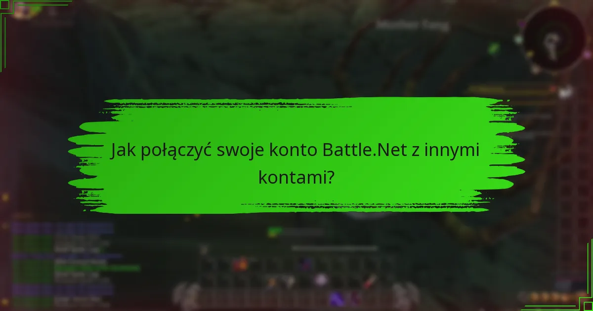 Jak połączyć swoje konto Battle.Net z innymi kontami?