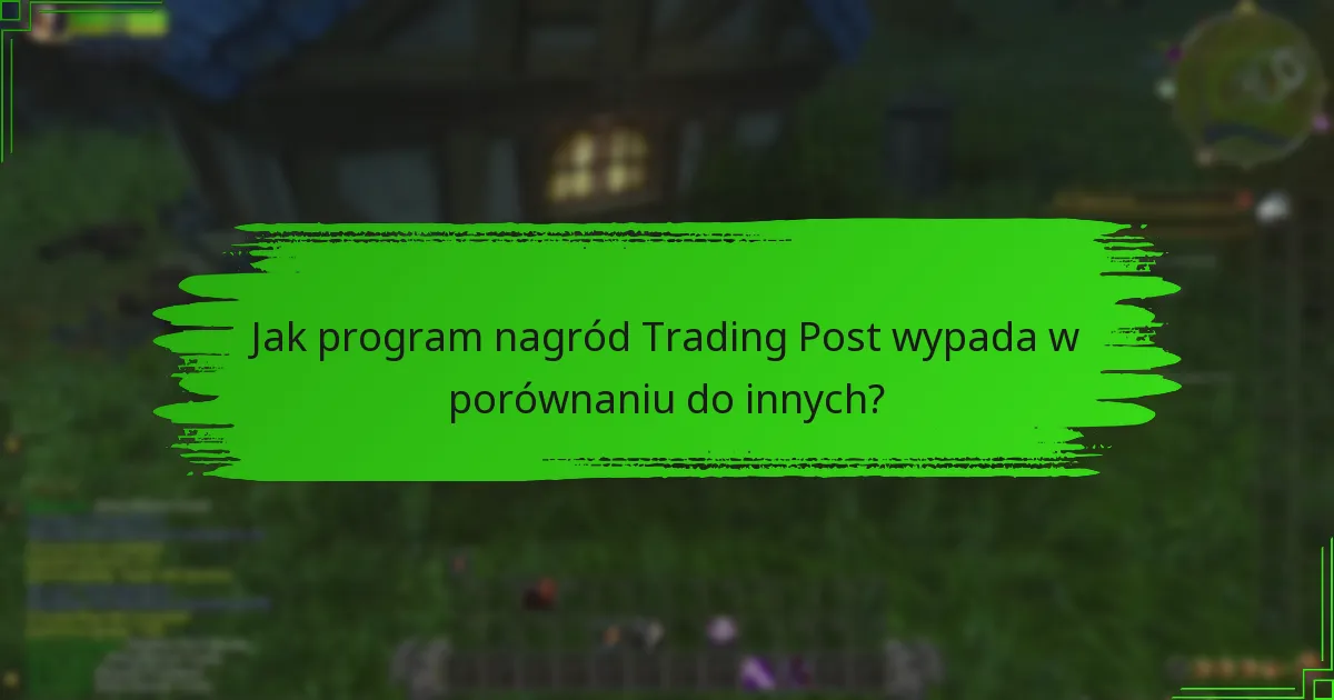Jakie są różne poziomy nagród w Trading Post?