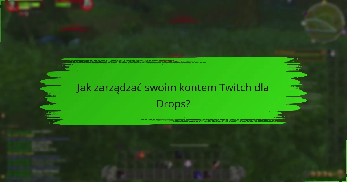 Jakie są powszechne problemy z łączeniem kont Twitch?