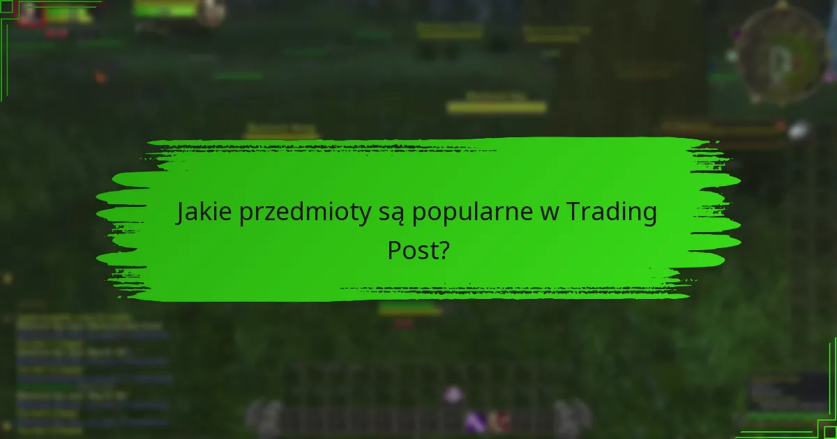 Jakie są najlepsze praktyki handlowe w Trading Post?