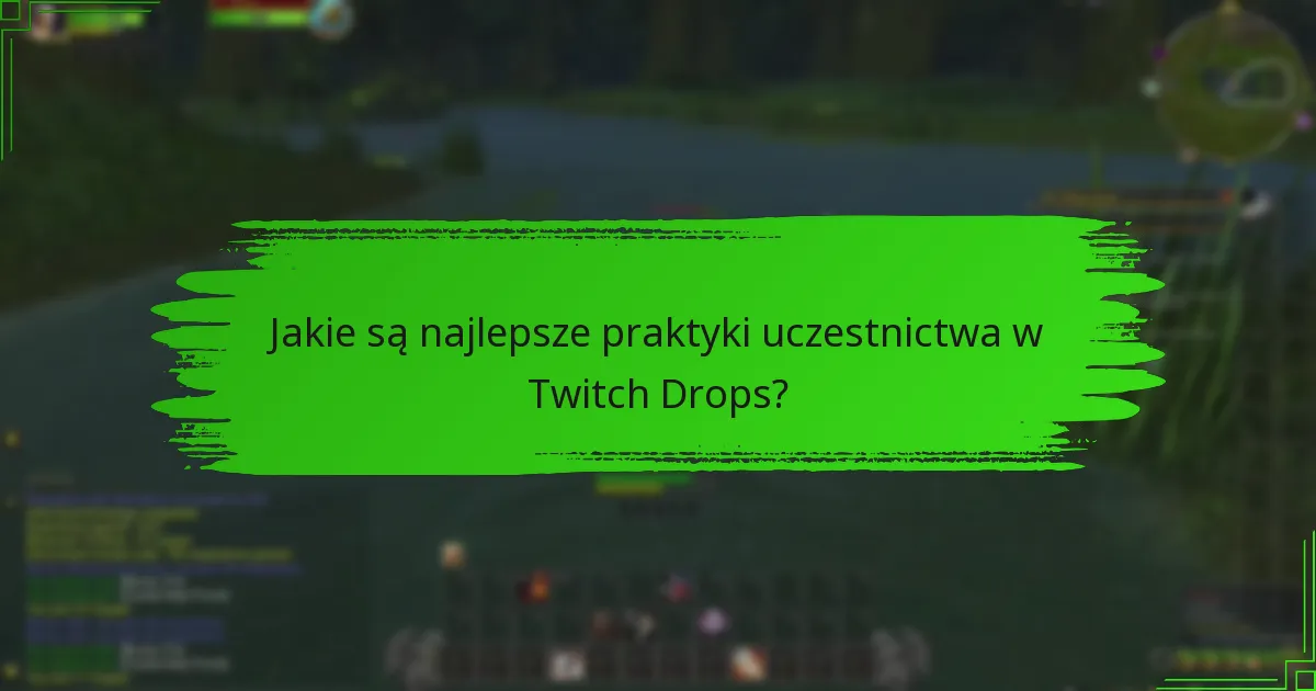 Jakie są niektóre przykłady z życia wzięte dotyczące maksymalizacji Twitch Drops?