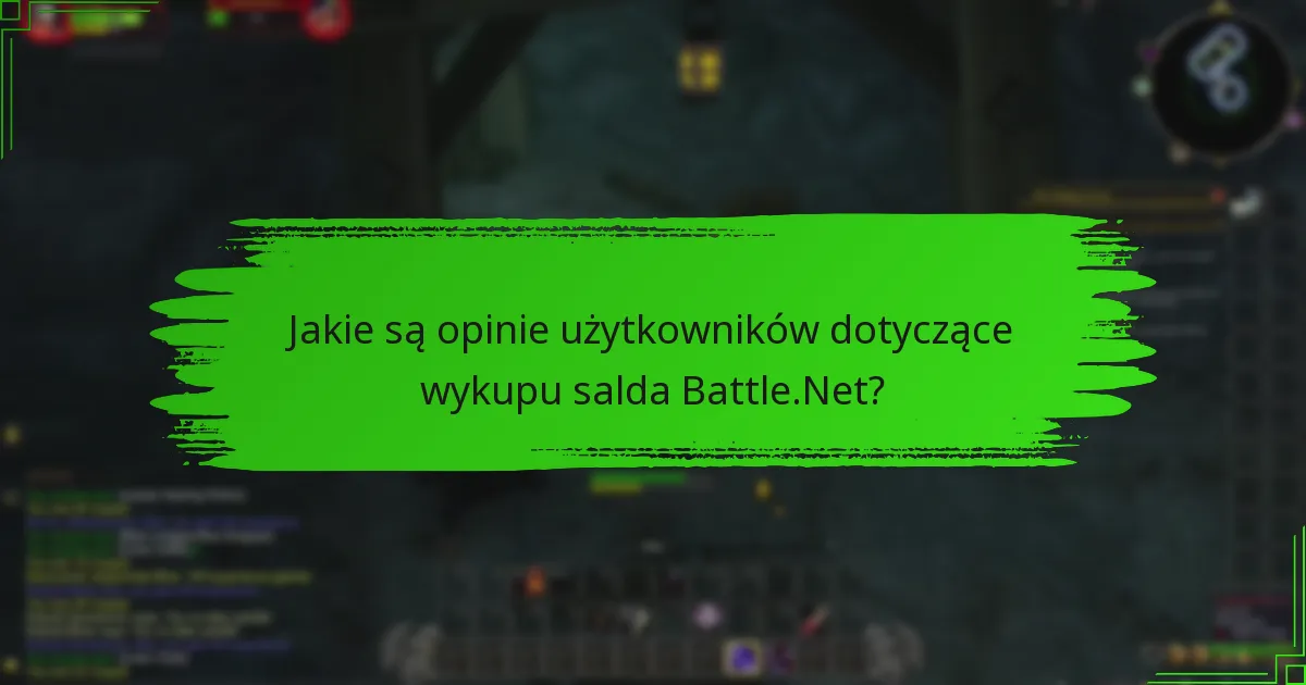 Jakie są opinie użytkowników dotyczące wykupu salda Battle.Net?